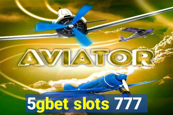 5gbet slots 777